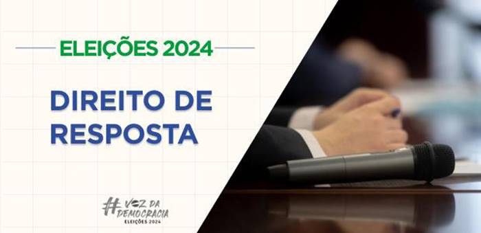 Eleições 2024: Direito de resposta já pode ser exercido