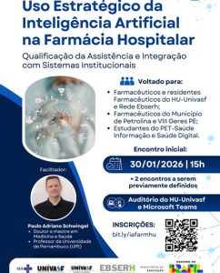 HU-Univasf promoverá curso inédito sobre uso estratégico de IA na Farmácia Hospitalar